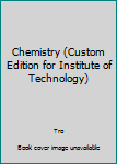 Hardcover Chemistry (Custom Edition for Institute of Technology) Book
