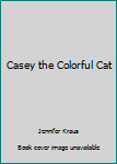 Paperback Casey the Colorful Cat Book