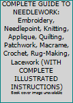 Hardcover Reader's Digest COMPLETE GUIDE TO NEEDLEWORK: Embroidery, Needlepoint, Knitting, Applique, Quilting, Patchwork, Macrame, Crochet, Rug-Making, Lacework (WITH COMPLETE ILLUSTRATED INSTRUCTIONS) Book
