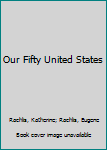 Library Binding Our Fifty United States Book