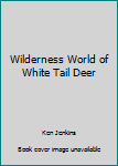 Spiral-bound Wilderness World of White Tail Deer Book
