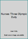 Hardcover Nurses Three Olympic Duty Book