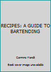 Paperback RECIPES: A GUIDE TO BARTENDING Book