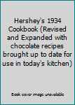 Hardcover Hershey's 1934 Cookbook (Revised and Expanded with chocolate recipes brought up to date for use in today's kitchen) Book