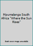 Staple Bound Mpumalanga South Africa "Where the Sun Rises" Book