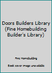 Hardcover Doors Builders Library (Fine Homebuilding Builder's Library) Book