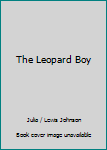 Unknown Binding The Leopard Boy Book
