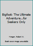 Audio Cassette Bigfoot: The Ultimate Adventure...for Seekers Only Book