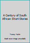 Hardcover A Century of South African Short Stories Book