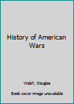 Hardcover History of American Wars Book