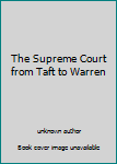 Unknown Binding The Supreme Court from Taft to Warren Book