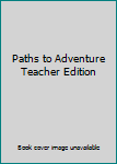 Paperback Paths to Adventure Teacher Edition Book