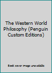 Unknown Binding The Western World Philosophy (Penguin Custom Editions) Book