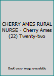 Hardcover CHERRY AMES RURAL NURSE - Cherry Ames (22) Twenty-two Book