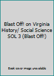 Paperback Blast Off! on Virginia History/ Social Science SOL 3 (Blast Off!) Book