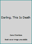 Paperback Darling, This Is Death Book