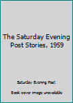 Hardcover The Saturday Evening Post Stories, 1959 Book