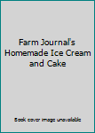 Farm Journal's Homemade Ice Cream and Cake