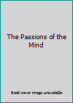 Hardcover The Passions of the Mind Book