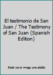 Paperback El testimonio de San Juan / The Testimony of San Juan (Spanish Edition) [Spanish] Book