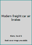 Unknown Binding Modern freight car air brakes Book