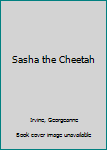 Paperback Sasha the Cheetah Book