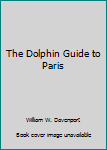 Mass Market Paperback The Dolphin Guide to Paris Book