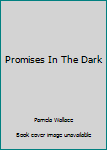 Paperback Promises In The Dark Book