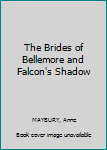 Hardcover The Brides of Bellemore and Falcon's Shadow Book