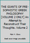 Hardcover THE GIANTS OF PRE-SOPHISTIC GREEK PHILOSOPHY [VOLUME 2 ONLY] An Attempt to Reconstruct Their Thoughts. Volume 2 [German] Book