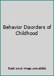 Behavior Disorders of Childhood