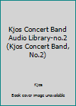 Paperback Kjos Concert Band Audio Library-no.2 (Kjos Concert Band, No.2) Book