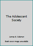 Unknown Binding The Adolescent Society Book