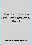 Hardcover The Stand; For the First Time Complete & Uncut Book