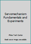 Hardcover Servomechanism Fundamentals and Experiments Book
