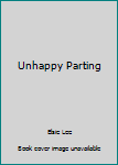 Hardcover Unhappy Parting Book