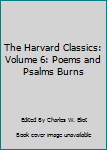 The Harvard Classics: Volume 6: Poems and Psalms Burns