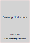 Hardcover Seeking God's Face Book