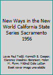 Hardcover New Ways in the New World California State Series Sacramento 1956 Book