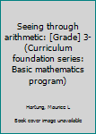 Seeing through arithmetic: [Grade] 3-