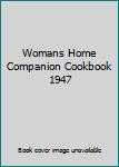Hardcover Womans Home Companion Cookbook 1947 Book