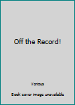 Library Binding Off the Record! Book