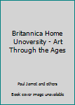 Staple Bound Britannica Home Unoversity - Art Through the Ages Book