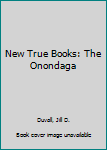 Paperback New True Books: The Onondaga Book