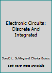 Hardcover Electronic Circuits: Discrete And Integrated Book