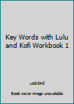 Paperback Key Words with Lulu and Kofi Workbook 1 Book