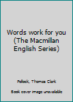 Words work for you (The Macmillan English Series)