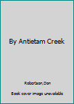 Mass Market Paperback By Antietam Creek Book