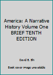 Printed Access Code America: A Narrative History Volume One BRIEF TENTH EDITION Book