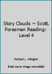 Hardcover Story Clouds ~ Scott, Foresman Reading: Level 4 Book